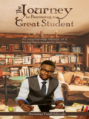 cover image of The Journey to Becoming a Great Student